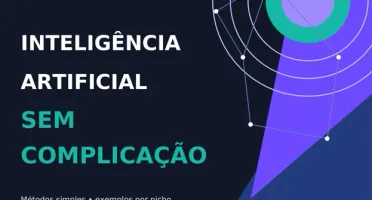🚀 Domine A Ia — Inteligência Artificial Sem Complicação
