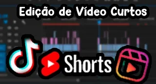 Edição de Vídeos Curtos