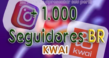 Kwai : 1.000 Seguidores 100%✅BR [PROMOÇÂO]