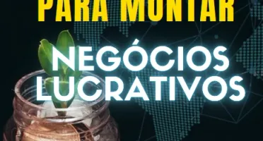 10 Passos Para Montar Negócios Lucrativos