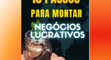 10 Passos Para Montar Negócios Lucrativos