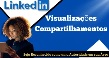 Domine o LinkedIn: Ganhe Visualizações e Compartilhamentos e