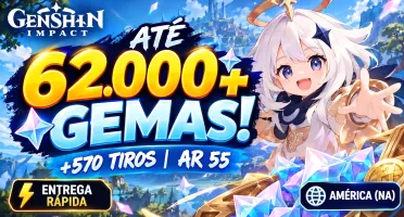 Ar 55+ Até (62K) 60.000+ Gemas (Primogems) | 550+ Tiros