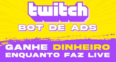 TWITCH BOT DE ADS 🔥 FAÇA DINHEIRO EM SUAS LIVES 🔥