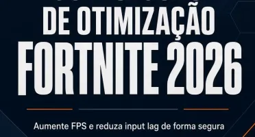 Guia Seguro de Otimização Fortnite 2026