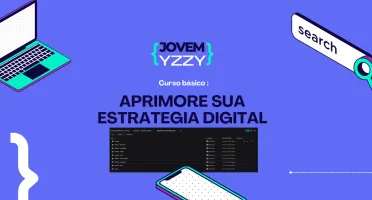 Aprimore sua estratégia digital.