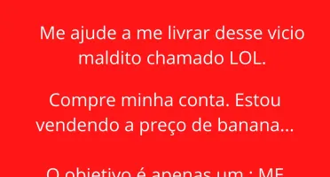 Me ajude a superar esse VICIO MALDITO -> V> ACC LOL
