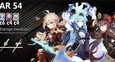 AR 54 Hutao / Eula / Kazuha entre outros T5!!!