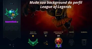 Mude a background do seu perfil no League of Legends - 2025