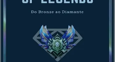 Do Bronze para o Diamante, o melhor guia da internet.