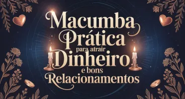 Macumba Prática para Atrair Dinheiro e Bons Relacionamentos