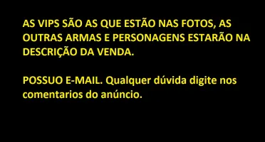 CONTA CROSSFIRE COM 21 VIPS. POSSUO E-MAIL. LEIA A DESCRIÇÃO
