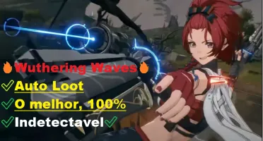 ✅Auto Loot Wuthering Waves +BRINDE CHEAT COM FUNÇOES EXTRAS