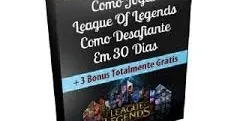 Como Jogar LoL Igual Desafiante em 30 Dias