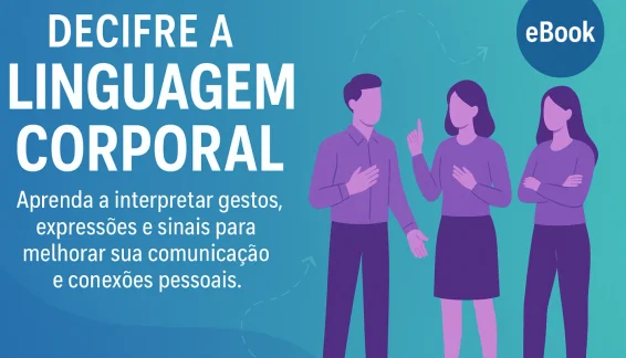 Decifre a Linguagem Corporal