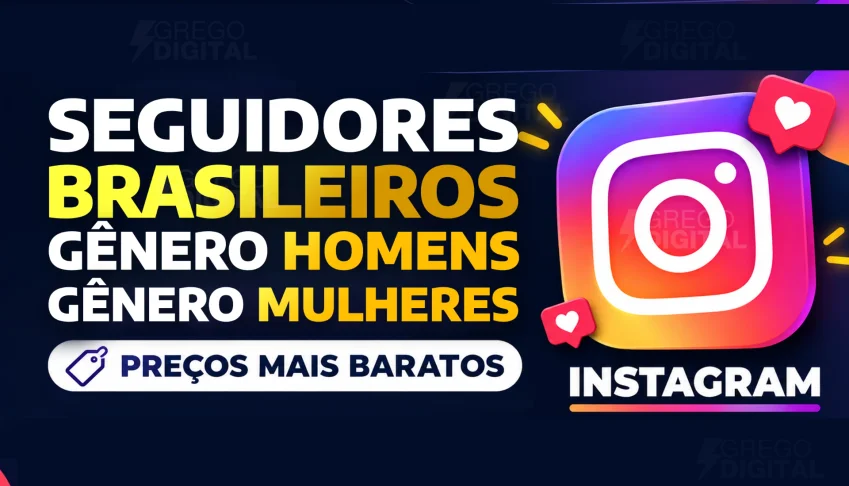 SEGUIDORES INSTAGRAM BRASILEIROS - HOMENS E MULHERES