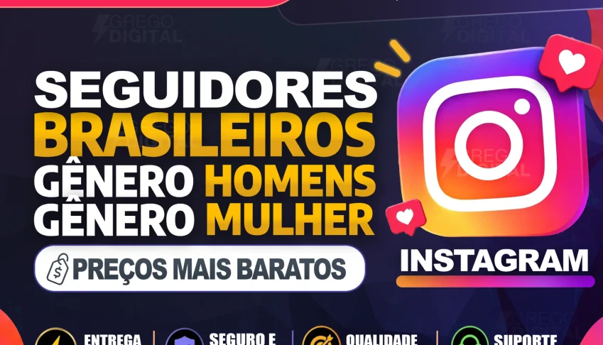 SEGUIDORES INSTAGRAM BRASILEIROS - HOMENS E MULHERES