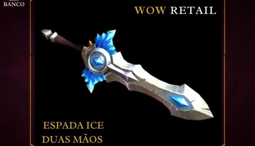 World of Warcraft - Skin de Arma Espada Duas Mãos (Transmog)