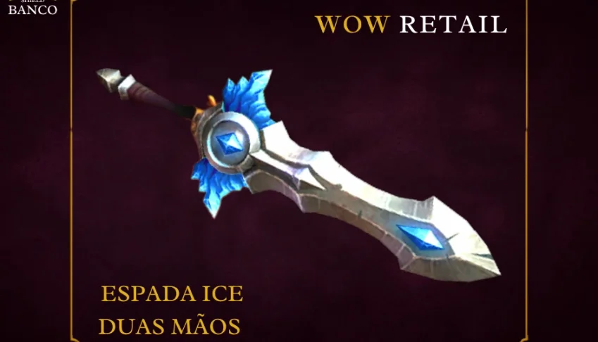 World of Warcraft - Skin de Arma Espada Duas Mãos (Transmog)