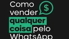 Como vender qualquer coisa pelo WhatsApp