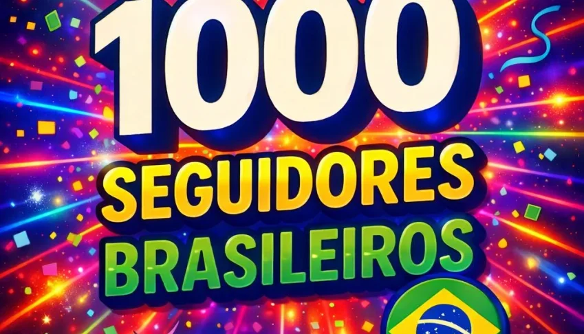 1000 Seguidores Brasileiros - Br Barato
