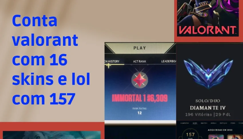 Venda de conta LOL (Diamante 4) e Valorant (Imortal 1)