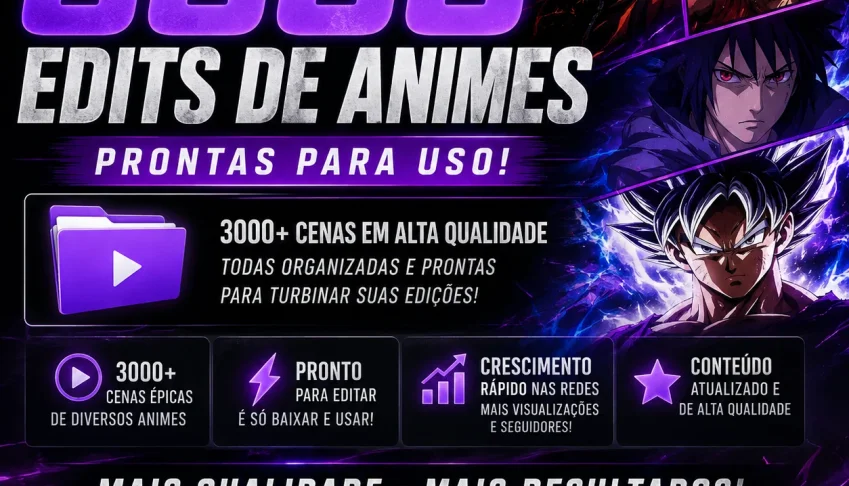🔥 Pack Com +3.000 Edits De Animes Prontas!