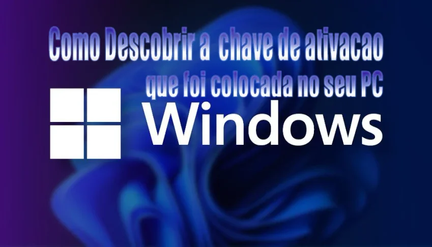 Como recuperar a key do windows que esta ativa no seu PC
