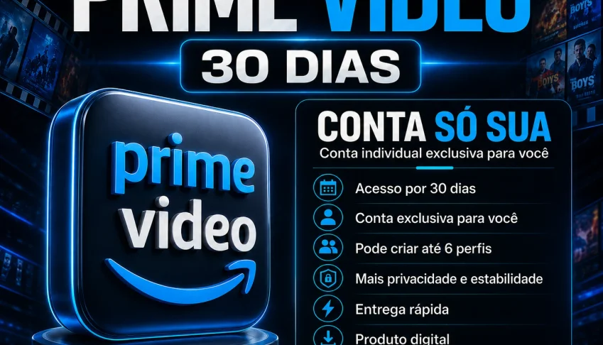 Amazon Prime Video — Acesso Total e Garantido |