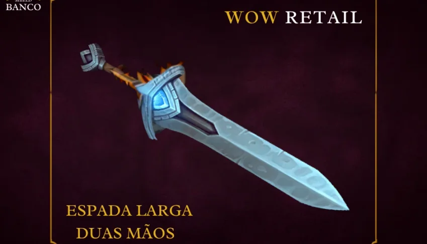 World of Warcraft - Skin de Arma Espada Duas Mãos (Transmog)