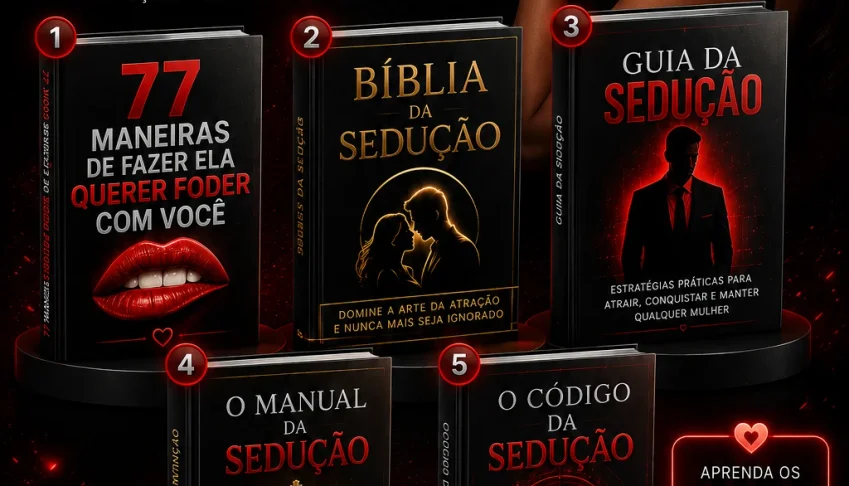 🔥 Pack 5 Ebooks — Guia Completo Da Sedução 🔥