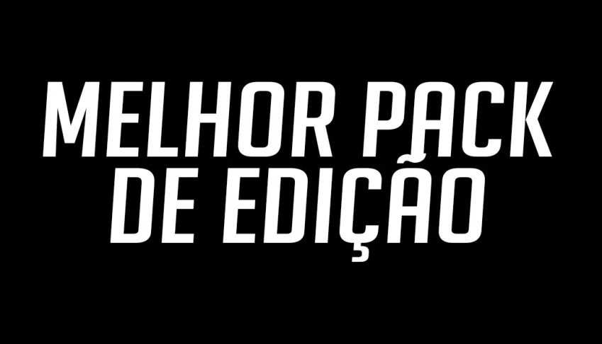 Melhor Pack de Edição