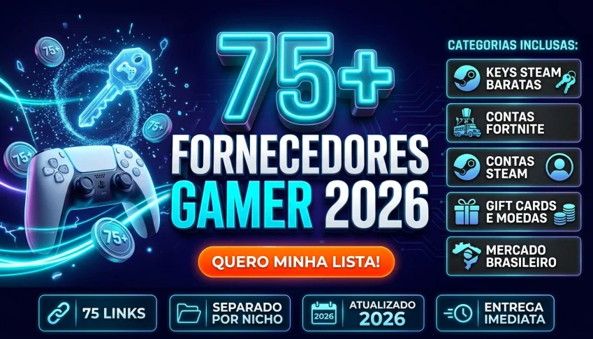 75+ Fornecedores Gamer 2026 | Revenda Keys, Steam e Fortnite