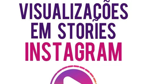 +1000 Visualizações em SEUS STORYS