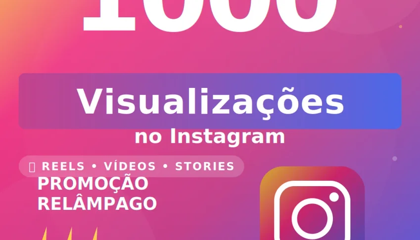 🚀 1000 Mil Visualizações No Instagram ⚡ Reels,Vídeos