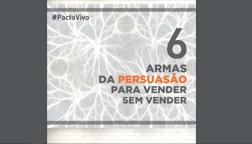 Ebook - 6 Armas da Persuasão para Vender Sem Vender