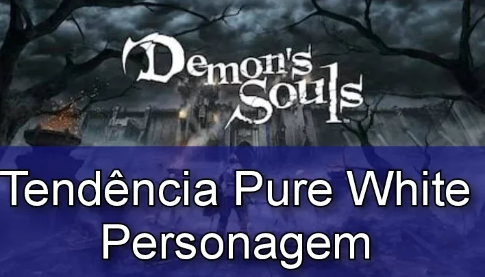 Demons Souls Remake PS5 - Tendência Pure White de Personagem