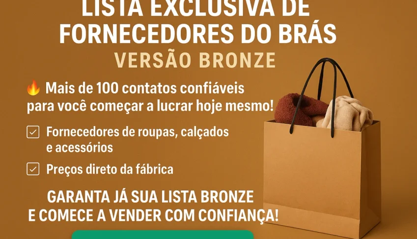 Lista Exclusiva de Fornecedores do Brás – Versão Bronze