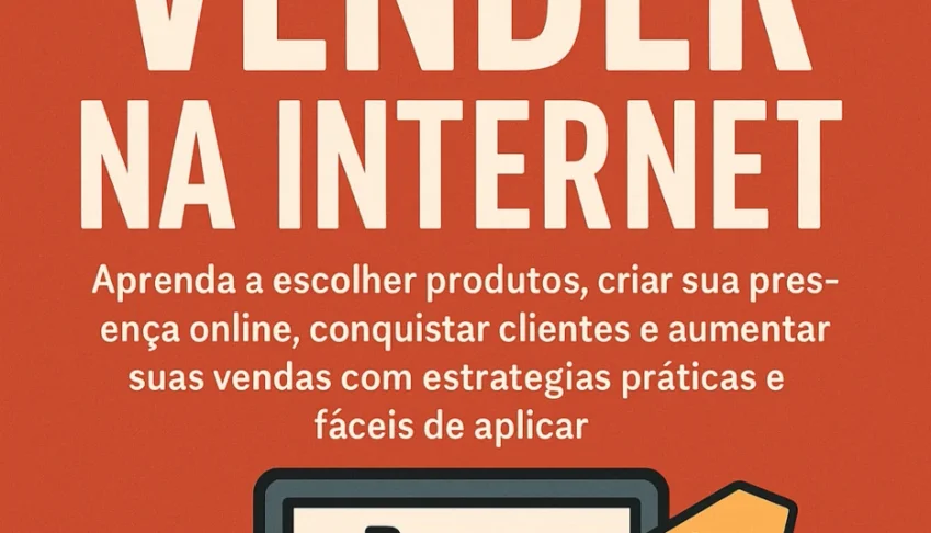 Como Começar a Vender na Internet