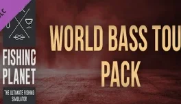 DLC  .Fishing Planet: World Bass Tour Pack Key Steam
