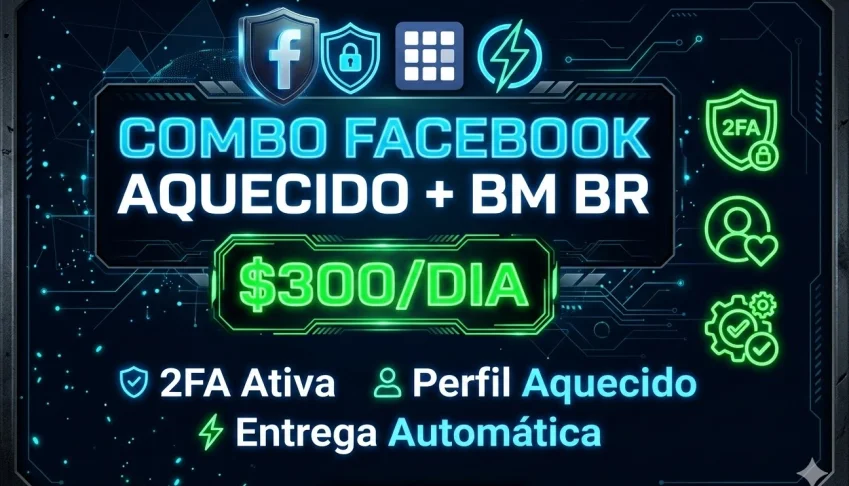 Combo Facebook Aquecido 2024/2025 +BM BR $300/Dia |2FA Ativa