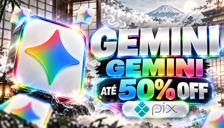 GOOGLE GEMINI | ATÉ 50% OFF | 30 DIAS