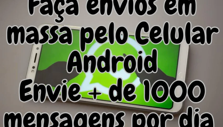 ✅ Envios em massa pelo Celular Android