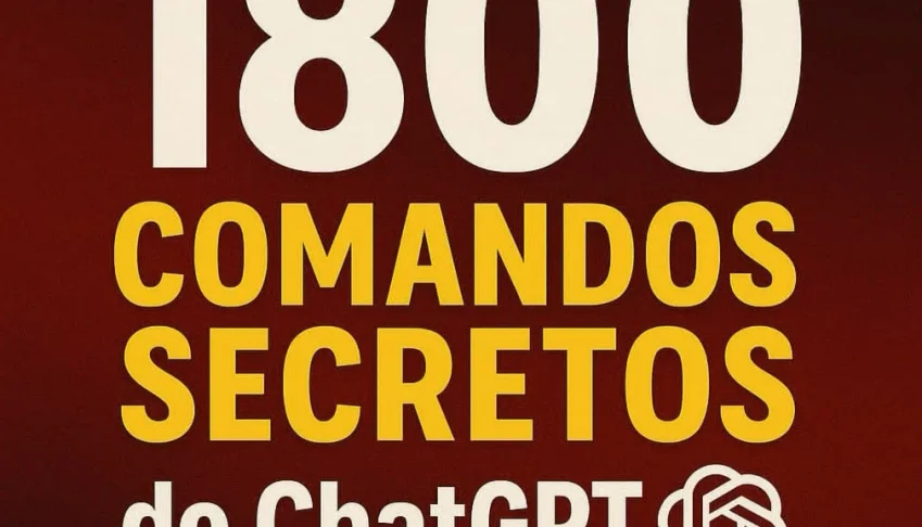 Pack 1800 Comandos Secretos Do Chatgpt