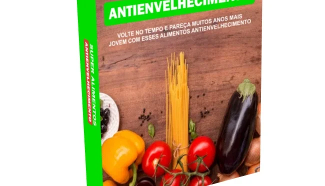 Super Alimentos - Antienvelhecimento ( Nunca é tarde )