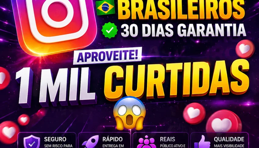 [MAIS VENDIDO] Instagram Curtidas - Curtidas Brasileiras