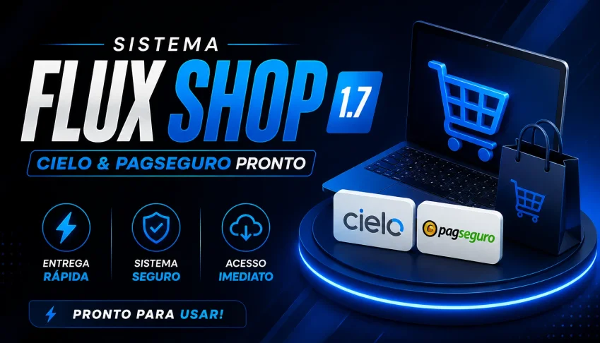 🏬 Sistema Loja Virtual Flux Shop 1.7 - Cielo & Pagseguro 🎉