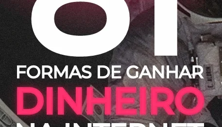 81 Formas de Ganhar Dinheiro Online