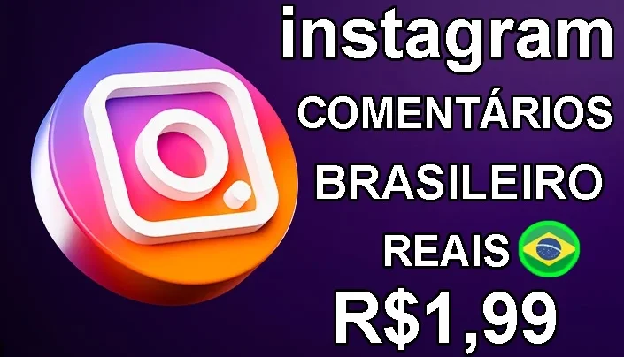 INSTAGRAM COMENTÁRIOS REAIS E PERSONALIZADO BRASILEIROS