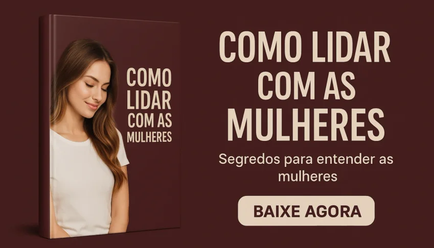 Segredos para Lidar com as Mulheres